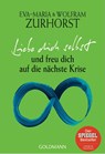 Liebe dich selbst und freu dich auf die nächste Krise - Eva-Maria Zurhorst ; Wolfram Zurhorst - 9783442219698