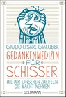 Gedankenmedizin für Schisser - Giulio Cesare Giacobbe - 9783442220434