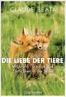 Die Liebe der Tiere - Claude Béata - 9783442221462