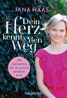 Dein Herz kennt den Weg - Jana Haas - 9783442222582
