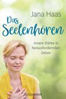Das Seelenhören - Jana Haas - 9783442223220