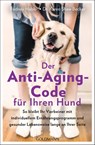 Der Anti-Aging-Code für Ihren Hund - Rodney Habib ; Karen Shaw Becker - 9783442223336