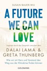 A Future We Can Love - Susan Bauer-Wu - 9783442223565