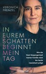 In eurem Schatten beginnt mein Tag - Veronica Frenzel - 9783442316441