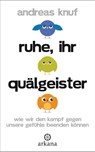 Ruhe, ihr Quälgeister - Andreas Knuf - 9783442341221