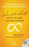 Liebe dich selbst und es ist egal wen du heiratest - Eva-Maria Zurhorst ; Wolfram Zurhorst - 9783442342037