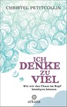 Ich denke zu viel - Christel Petitcollin - 9783442342297