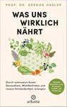 Was uns wirklich nährt - Gregor Hasler - 9783442343157