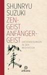 Zen-Geist - Anfänger-Geist - Shunryu Suzuki - 9783442345762