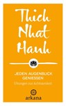 Jeden Augenblick genießen - Nhat Thich - 9783442345861