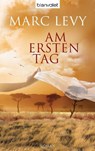 Am ersten Tag - Marc Levy - 9783442376582