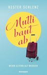 Mutti baut ab - Kester Schlenz - 9783442393152