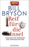 Reif fur die Insel; England fur Anfanger und Fortgeschrittene - Bill Bryson - 9783442442799