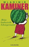 Meine kaukasische Schwiegermutter - Wladimir Kaminer - 9783442473663