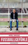 Fußballgefühle - Axel Hacke - 9783442482979