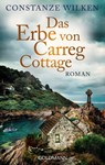 Das Erbe von Carreg Cottage - Constanze Wilken - 9783442484768