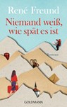 Niemand weiß, wie spät es ist - René Freund - 9783442487233