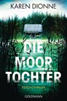 Die Moortochter - Karen Dionne - 9783442488186