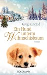 Ein Hund unterm Weihnachtsbaum - Greg Kincaid - 9783442489718