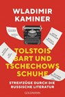 Tolstois Bart und Tschechows Schuhe - Wladimir Kaminer - 9783442490233