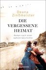 Die vergessene Heimat - Deana Zinßmeister - 9783442491001