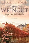 Das Weingut. Tage des Schicksals - Marie Lacrosse - 9783442491391