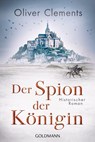 Der Spion der Königin - Oliver Clements - 9783442492008