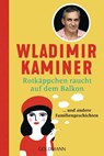 Rotkäppchen raucht auf dem Balkon - Wladimir Kaminer - 9783442492916