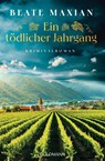 Ein tödlicher Jahrgang - Beate Maxian - 9783442494118