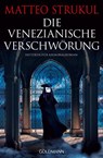 Die venezianische Verschwörung - Matteo Strukul - 9783442494538