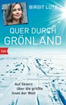 Quer durch Grönland - Birgit Lutz - 9783442713417