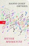 Musikmomente - Hanns-Josef Ortheil - 9783442715862
