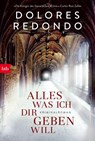 Alles was ich dir geben will - Dolores Redondo - 9783442716197