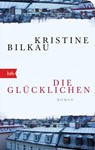 Die Glücklichen - Kristine Bilkau - 9783442717101