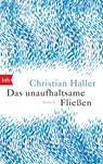 Das unaufhaltsame Fließen - Christian Haller - 9783442718290