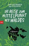 Die Reise zum Mittelpunkt des Waldes - Finn-Ole Heinrich - 9783442719334