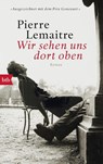 Wir sehen uns dort oben - Pierre Lemaitre - 9783442748822