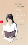 Wo auch immer ihr seid - Khuê Pham - 9783442758029