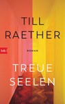 Treue Seelen - Till Raether - 9783442758555