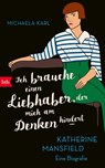 "Ich brauche einen Liebhaber, der mich am Denken hindert" - Michaela Karl - 9783442758760