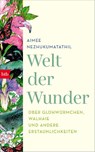 Welt der Wunder - Aimee Nezhukumatathil - 9783442759422