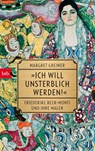 "Ich will unsterblich werden!" - Margret Greiner - 9783442770878