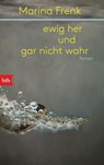 ewig her und gar nicht wahr - Marina Frenk - 9783442771332