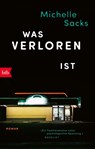 Was verloren ist - Michelle Sacks - 9783442773268