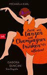 »Lasst uns tanzen und Champagner trinken - trotz alledem!« - Michaela Karl - 9783442773695