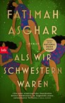 Als wir Schwestern waren - Fatimah Asghar - 9783442774524