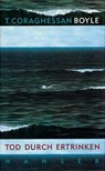 Tod durch Ertrinken - Tom Coraghessan Boyle - 9783446160743