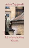 Ich schwebe über Krakau - Adam Zagajewski - 9783446199231