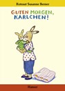 Guten Morgen, Karlchen! - Rotraut Susanne Berner - 9783446200364