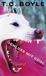 Schluß mit cool - Tom Coraghessan Boyle - 9783446201262